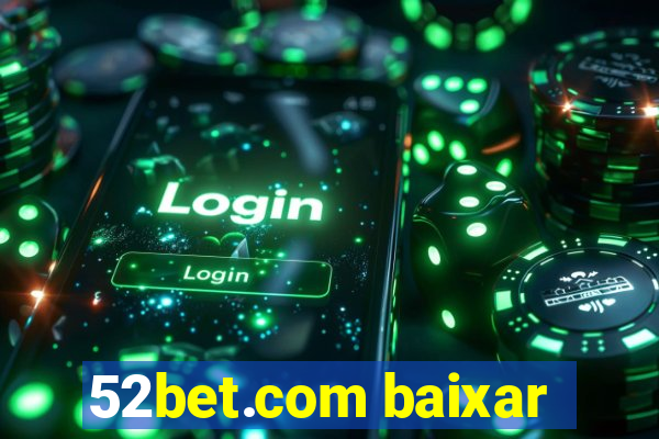 52bet.com baixar